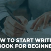 How To Start Writing A Book For Beginners